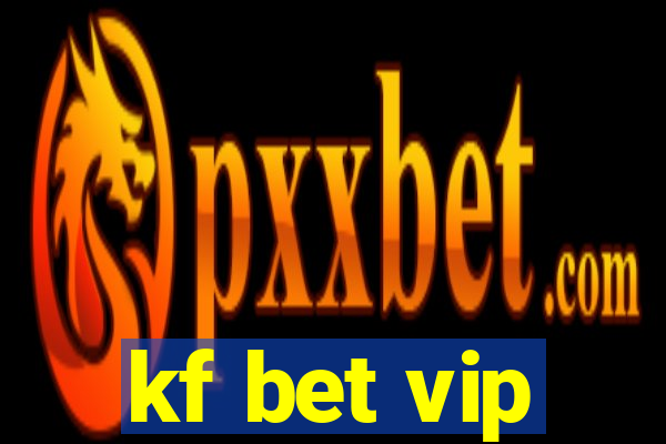 kf bet vip